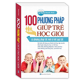 Nơi bán 100 Phương Pháp Giúp Trẻ Học Giỏi - Giá Từ -1đ